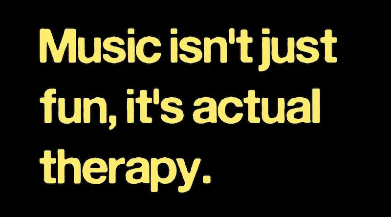 Music not just fun its actual therapy