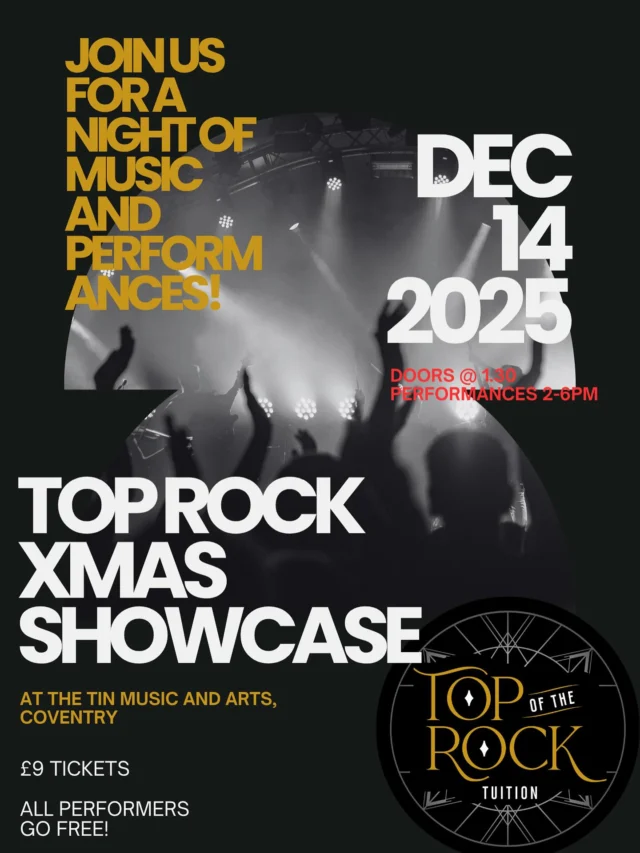 ITS THAT TIME OF YEAR AGAIN📣✨🎄

We’re thrilled to announce our annual Christmas Showcase, a fantastic event of musical performances from our Top Rock students (and staff)…

📍The Tin Music and Arts, Coventry @thetinmusicandarts 
📆 Sunday December 14th 
⌚️ Doors @ 1.30, performances 2-6pm
💰 All performers go FREE, tickets £9

What to expect? 

🎶 - Inspiring student (and staff) performances 
📸 - Professional photography and videography from the very talented @thisisglasslife 
🥂- A full bar and tasty snacks 
🎟️ - A festive raffle with GREAT prizes 

Come and support our talented performers and celebrate another incredible year of Top Rock with us! Tickets will be on sale very soon via The Tins website, so keep an eye on our socials 👀 

Finally, if you want to sign up to perform at the showcase, get in touch today to reserve your slot!!!